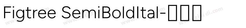 Figtree SemiBoldItal字体转换